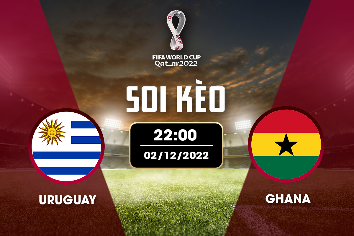 Soi kèo Uruguay vs Ghana