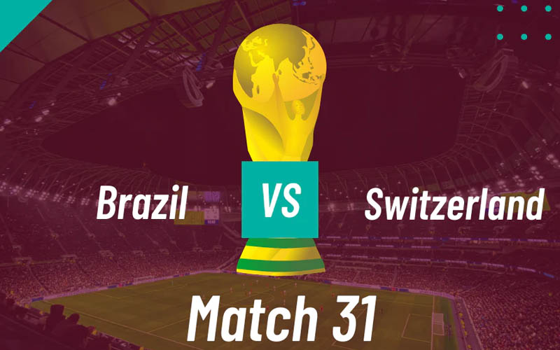 Link trực tiếp Brazil vs Thụy Sĩ