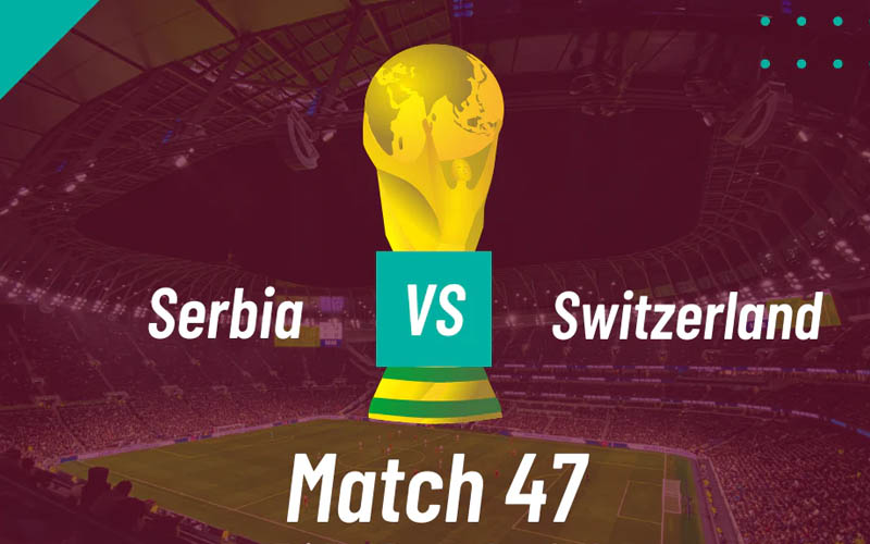 Link trực tiếp Serbia vs Thụy Sĩ