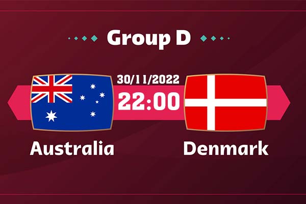 Soi kèo Australia vs Đan Mạch ngày 30/11/2022 kèo World Cup 2022 bảng D