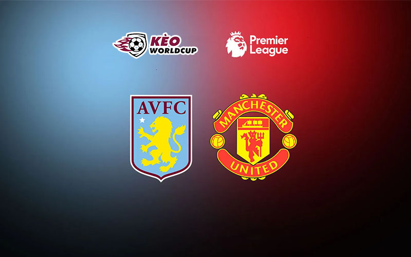 Soi kèo Aston Villa vs Man Utd, 21h00 ngày 6/11/2022