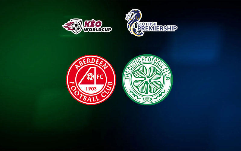 Soi kèo Aberdeen vs Celtic 19h30 ngày 17/12/2022